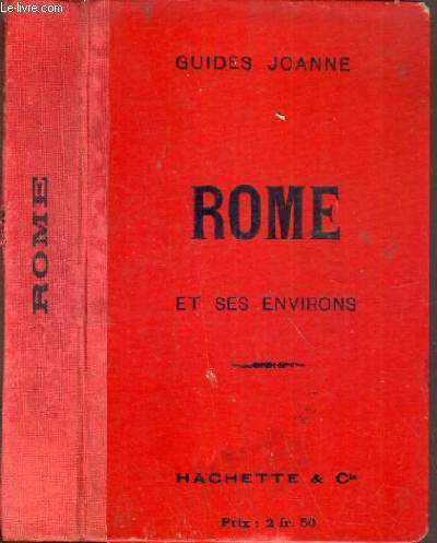 ROME ET SES ENVIRONS / COLLECTION GUIDES JOANNES
