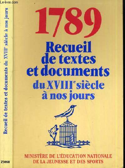 1789 - RECUEIL DE TEXTES ET DOCUMENTS DU XVIIIe SIECLE A NOS JOURS.