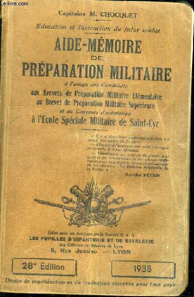 AIDE-MEMOIRE DE PRAPARATION MILITAIRE A L'USAGE DES CANDIDAT AUX BREVETS DE PREPARATION MILITAIRE ELEMENTAIRE - AU BREVET DE PREPARATION MILITAIRE SUPERIEUR ET AU CONCOUR D'ADMISSION A L'ECOLE SPECIALE MILITAIRE DE SAINT-CYR - 28me EDITION.