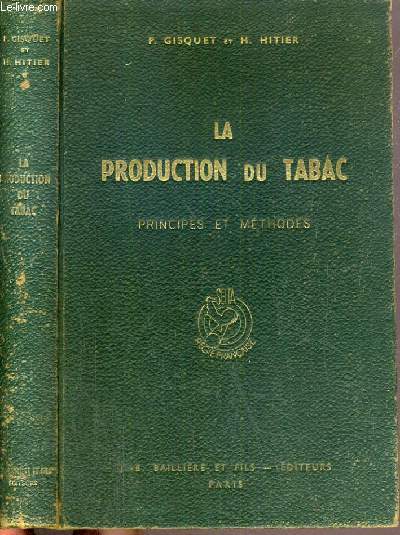 LA PRODUCTION DU TABAC - PRINCIPES ET METHODES / COLLECTION NOUVELLE ENCYCLOPEDIE AGRICOLE