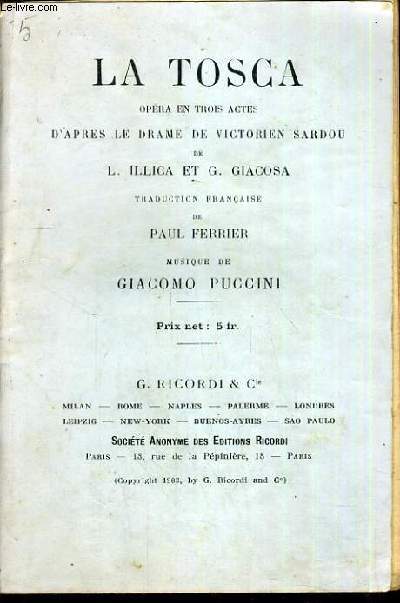 LA TOSCA - OPERA EN 3 ACTES - MUSIQUE DE PUCCINI GIACOMO - TRADUCTION FRANCAISE PAUL FERRIER.