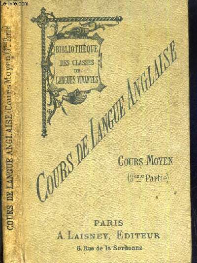 COURS DE LANGUE ANGLAISE - COURS MOYEN - 3me PARTIE - REVISION GENERALE - MOTS INVARIABLES - FORMATION DES MOTS / BIBLIOTHEQUE DES CLASSES DE LANGUES VIVANTES.