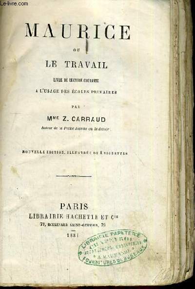 MAURICE OU LE TRAVAIL - LIVRE DE LECTURE COURANTE A L'USAGE DES ECOLES PRIMAIRES.