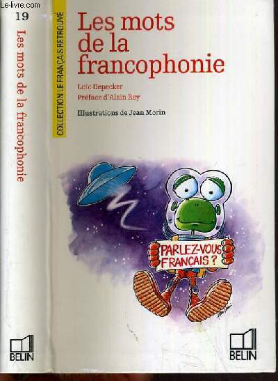 LES MOTS DE LA FRANCOPHONIE - N19 / COLLECTION LE FRANCAIS RETROUVE.