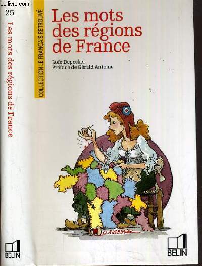 LES MOTS DES REGIONS DE FRANCE - N25 / COLLECTION LE FRANCAIS RETROUVE.