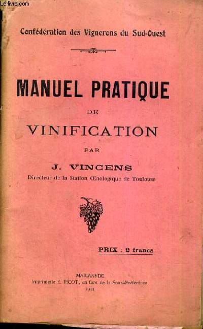 MANUEL PRATIQUE DE VINIFICATION - CONFEDERATION DES VIGNEORONS SUD-OUEST.