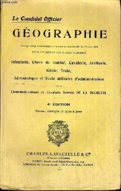 GEOGRAPHIE - INFANTERIE, CHARS DE COMBAT, CAVALERIE, ARTILLERIE, GENIE, TRAIN, AERONAUTIQUE ET ECOLE MILITAIRE D'ADMINISTRATION / LE CANDIDAT OFFICIER