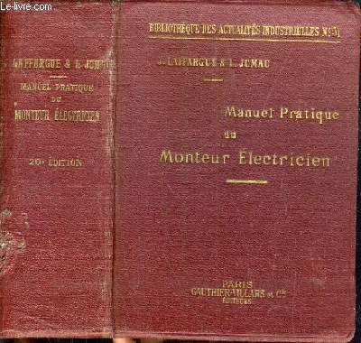 MANUEL PRATIQUE DU MONTEUR ELECTRICIEN - COURS D'ELECTRICITE INDUSTRIELLE PRATIQUE / BIBLIOTHEQUE DES ACTUALITES INDUSTRIELLES N51.