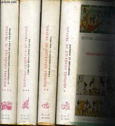 HISTOIRE GENERALE DU TRAVAIL - TOME 1  4. - 1. PREHISTOIRE ET ANTIQUITE 2.L'AGE DE L'ARTISANAT (Ve - XVIIIe SIECLES) 3.L'ERE DES REVOLUTIONS (1765-1914) 4. LA CIVILISATION INDUSTRIELLE (DE 1914 A NOS JOURS).