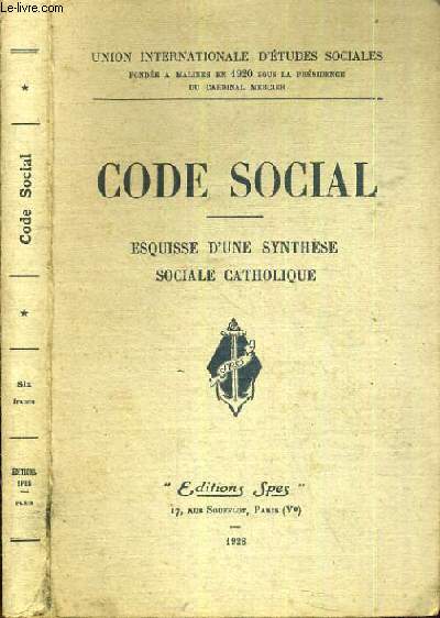 CODE SOCIAL - ESQUISSE D'UNE SYNTHESE SOCIALE CATHOLIQUE / UNION INTERNATIONALE D'ETUDES SOCIALES.