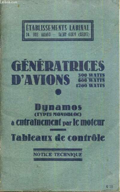 GENERATRICES D'AVIONS - 300 WATTS - 600 W. - 1200 W. - DYNAMOS A ENTRAINEMENT PAR LE MOTEUR - TABLEAUX DE CONTROLE - NOTICE TECHNIQUE.