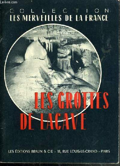 LES GROTTES DE LACAVE / COLLECTION LES MERVEILLES DE LA FRANCE.