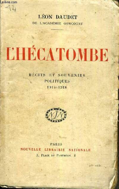 L'HECATOMBE - RECITS ET SOUVENIRS POLITIQUES 1914-1918
