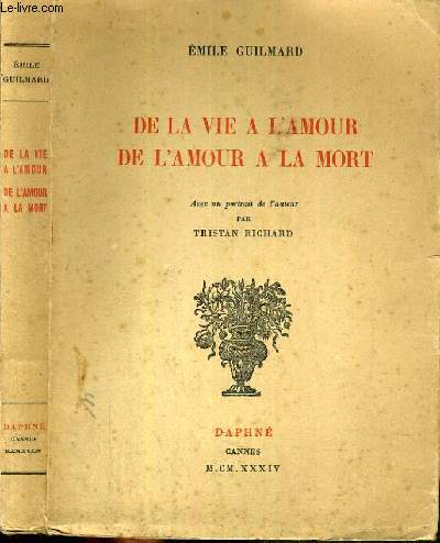 DE LA VIE A L'AMOUR DE L'AMOUR A LA MORT