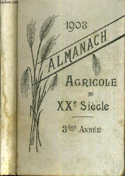 ALMANACH - AGRICOLE DU XXeme SIECLE 1903.