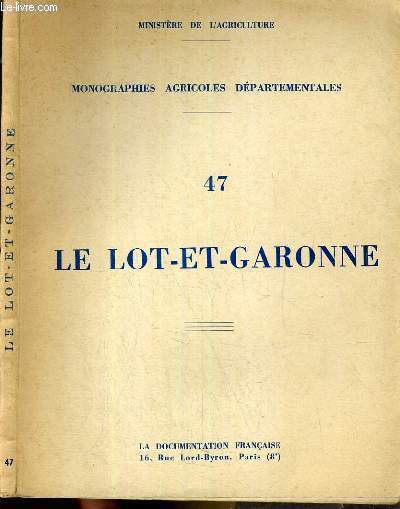 47 LE LOT-ET-GARONNE - MONOGRAPHIES AGRICOLES DEPARTEMENTALES