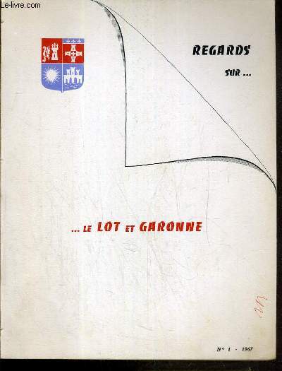 REGARDS SUR LE LOT-ET-GARONNE - N1 - 1967 / l'actualite departementale, la vie economique, les informations administratives.....