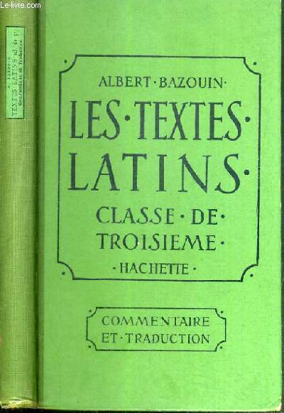 LES TEXTES LATINS - CLASSE DE 3me - COMMENTAIRE ET TRADUCTION / TEXTE FRANCAIS / LATIN