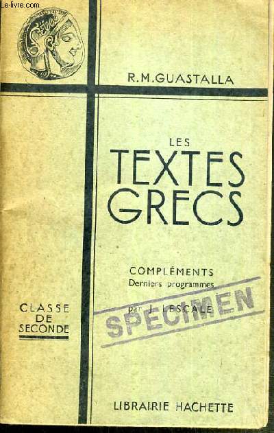 LES TEXTES GRECS - CLASSES DE 2nde - COMPLEMENTS - DERNIERS PROGRAMMES / TEXTE FRANCAIS / GREC.