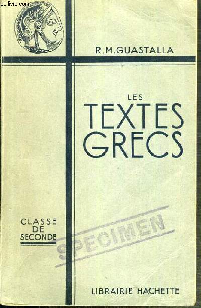 LES TEXTES GRECS - CLASSES DE 2nde / TEXTE FRANCAIS / GREC.