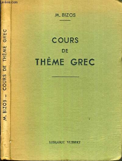 COURS DE THEME GREC - 3me EDITION / TEXTE FRANCAIS / GREC.