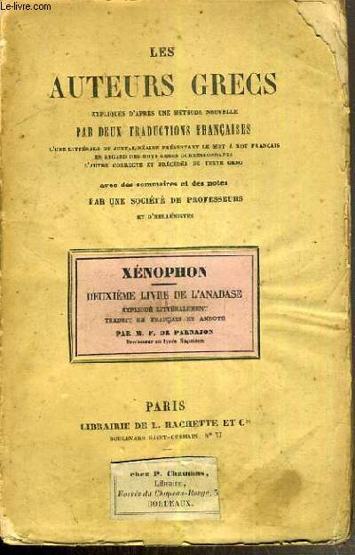 LES AUTEURS GRECS EXPLIQUES D'APRES UNE METHODE NOUVELLE PAR DEUX TRADUCTIONS FRANCAISES - XENOPHON - 2me LIVRE DE L'ANABASE / TEXTE EN FRANCAIS / GREC.