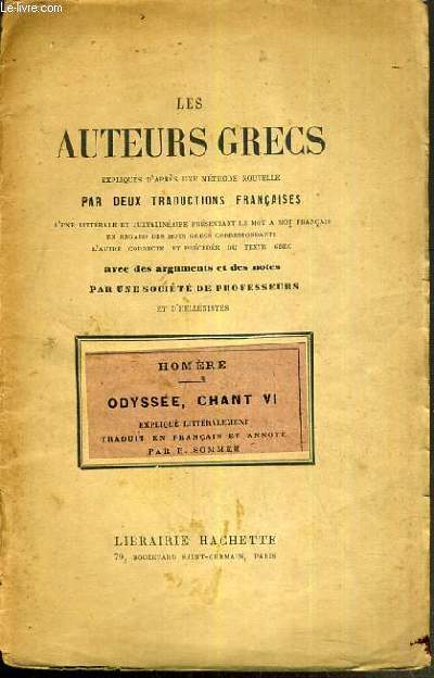 LES AUTEURS GRECS EXPLIQUES D'APRES UNE METHODE NOUVELLE PAR DEUX TRADUCTIONS FRANCAISES - ODYSEE - CHANT VI / TEXTE EN FRANCAIS / GREC.