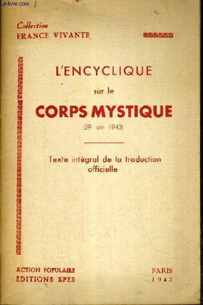 L'ENCYCLIQUE SUR LE CORPS MYSTIQUE (29 JUIN 1943) / COLLECTION FRANCE VIVANTE