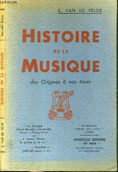 HISTOIRE DE LA MUSIQUE DES ORIGINES A NOS JOURS - NOUVELLE EDITION 1940