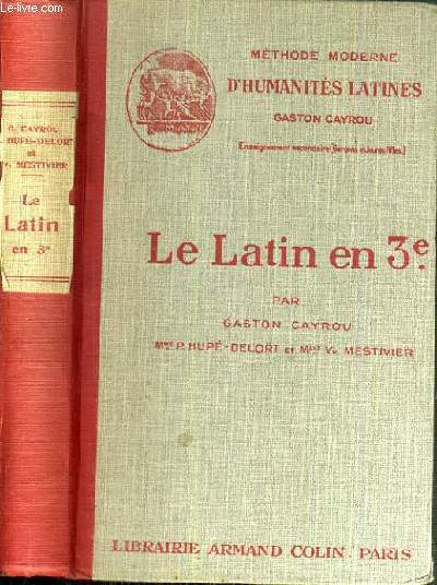 LE LATIN EN 3me / METHODE MODERNE D'HUMANITES LATINES / TEXTE EN FRANCAIS / LATIN