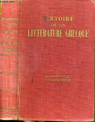 HISTOIRE DE LA LITTERATURE GRECQUE A L'ENSEIGNE DE LA SORBONNE.