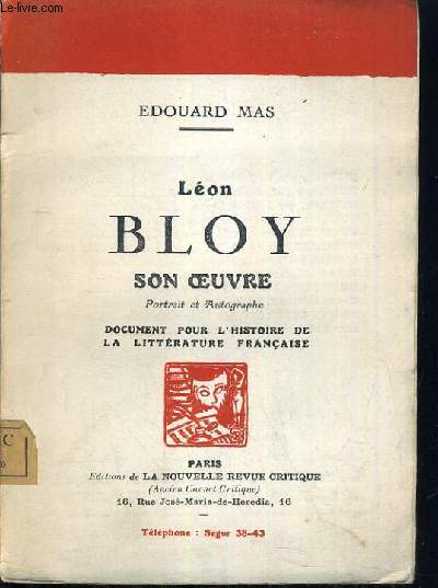 LEON BLOY - SON OEUVRE - PORTRAIT ET AUTOGRAPHE - DOCUMENT POUR L'HISTOIRE DE LA LITTERATURE FRANCAISE.