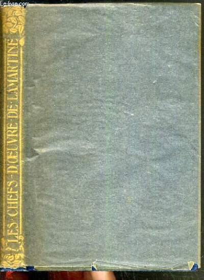 LES CHEFS-D'OEUVRE DE ALPHONSE DE LAMARTINE - LES CHEFS-D'OEUVRE DE LA POESIE LYRIQUE FRANCAISE V.II -