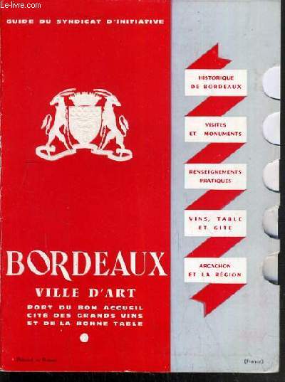 BORDEAUX VILLE D'ART - PORT DU BON ACCUEIL - CITE DES GRANDS VINS ET DE LA BONNE TABLE.