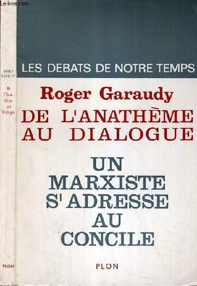 DE L'ANATHEME AU DIALOGUE UN MARXISTE S'ADRESSE AU CONCILE / COLLECTION LES DEBATS DE NOTRE TEMPS.