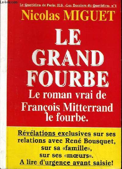 LE GRAND FOURBE - LE ROMAN VRAI DE FRANCOIS MITTERAND LE FOURBE