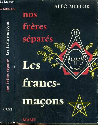 NOS FRERES SEPARES - LES FRANCS-MACONS.