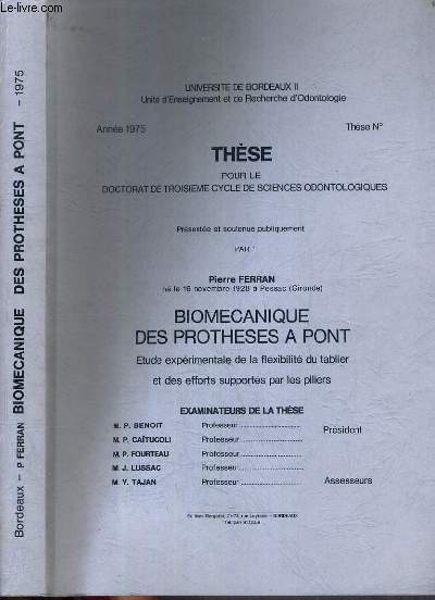 THESE POUR LE DOCTORAT DE 3me CYCLE DE SCIENCES ODONTOLOGIQUES - BIOMECANIQUE DES PROTHESES A PONT - ANNEE 1975.