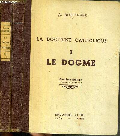LA DOCTRINE CATHOLIQUE - 2 TOMES - I. LE DOGME II. LA MORALE - 11me EDITION
