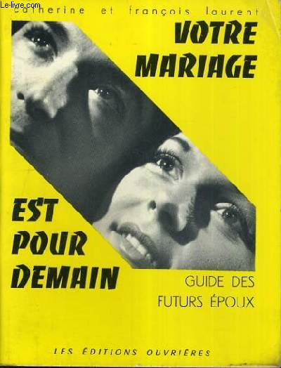 VOTRE MARIAGE EST POUR DEMAIN - GUIDE DES FUTURS EPOUX