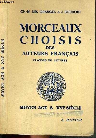 MORCEAUX CHOISIS DES AUTEURS FRANCAIS - CLASSES DE LETTRES - MOYEN AGE & XVIe SIECLE