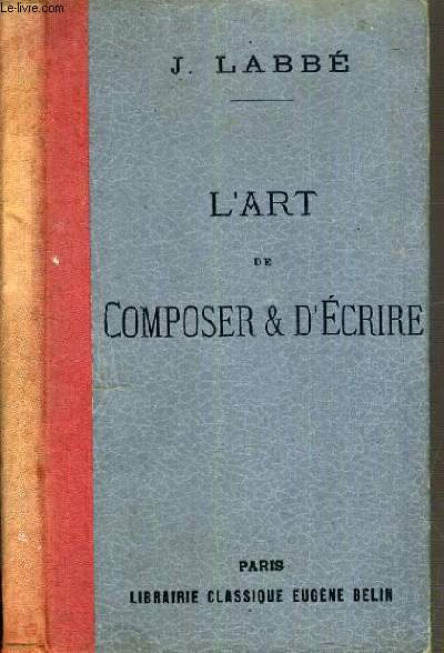 L'ART DE COMPOSER & D'ECRIRE - 6me EDITION.