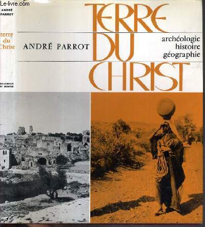 TERRE DU CHRIST - ARCHEOLOGIE - HISTOIRE - GEOGRAPHIE