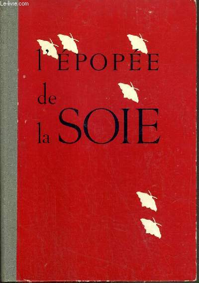 L'EPOPEE DE LA SOIE.
