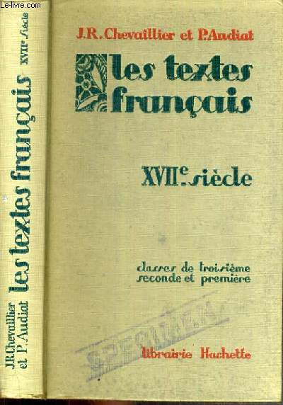 LES TEXTES FRANCAIS XVIIe SIECLE - CLASSES DE 3me, 2nde et 1re.
