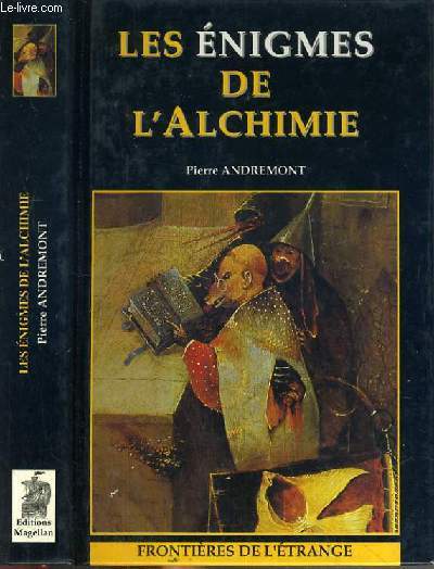 LES ENIGMES DE L'ALCHIMIE / COLLECTION FRONTIERES DE L'ETRANGE