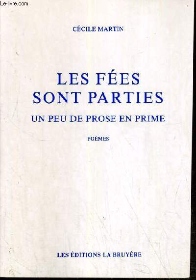 LES FEES SONT PARTIES - UN PEU DE PROSE EN PRIME - POEMES