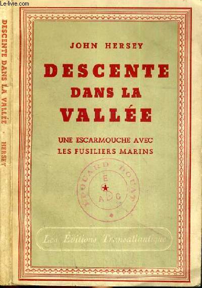 DESCENTE DANS LA VALLEE - UNE ESCARMOUCHE AVEC LES FUSILIERS MARINS