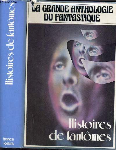 HISTOIRES DE FANTOMES / COLLECTION LA GRANDE ANTHOLOGIE DU FANTASTIQUE