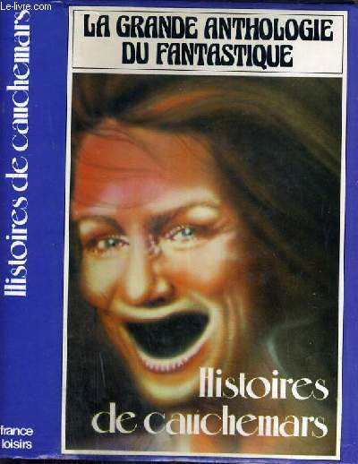 HISTOIRES DE CAUCHEMARS / COLLECTION LA GRANDE ANTHOLOGIE DU FANTASTIQUE